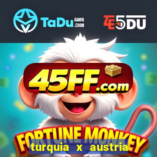 turquia x austria onde assistir